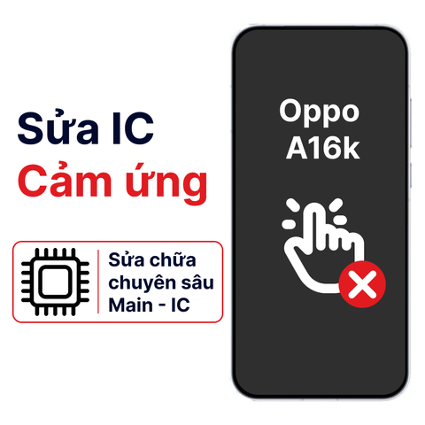 Khắc phục lỗi main - IC Hiển Thị Cảm Ứng Oppo A16k chính hãng