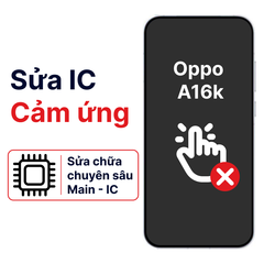  Khắc phục lỗi main - IC Hiển Thị Cảm Ứng Oppo A16k chính hãng 