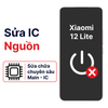 Khắc phục lỗi main - IC Nguồn Xiaomi 12 Lite chính hãng