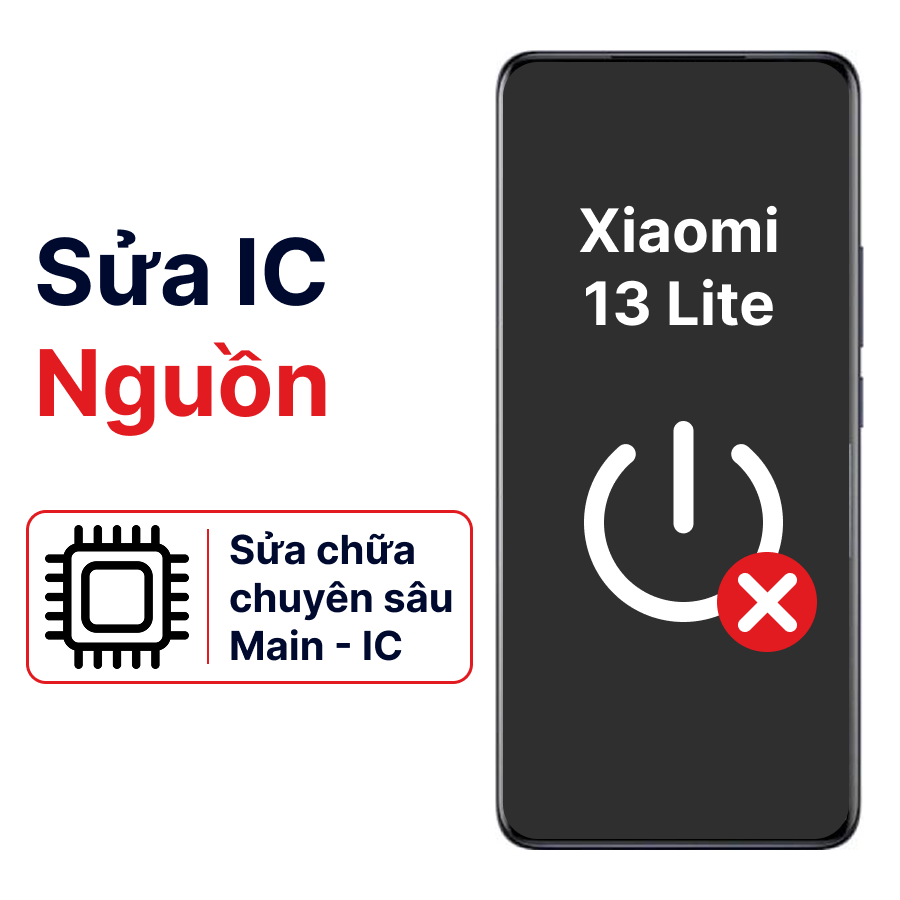 Khắc phục lỗi main - IC Nguồn Xiaomi 13 Lite chính hãng