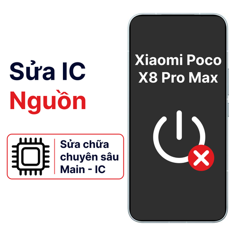 Khắc phục lỗi main - IC Nguồn Xiaomi Poco X8 Pro Max chính hãng