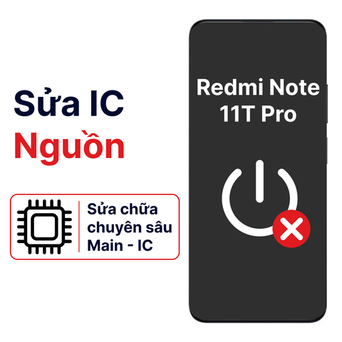 Khắc phục lỗi main - IC Nguồn Xiaomi Redmi Note 11t Pro chính hãng