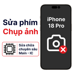  Khắc phục lỗi main - IC phím chụp ảnh iPhone 18 chính hãng 