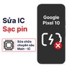 Khắc phục lỗi main - IC Sạc Google Pixel 10 chính hãng