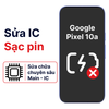 Khắc phục lỗi main - IC Sạc Google Pixel 10a chính hãng