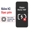 Khắc phục lỗi main - IC Sạc Oppo Reno 16f chính hãng