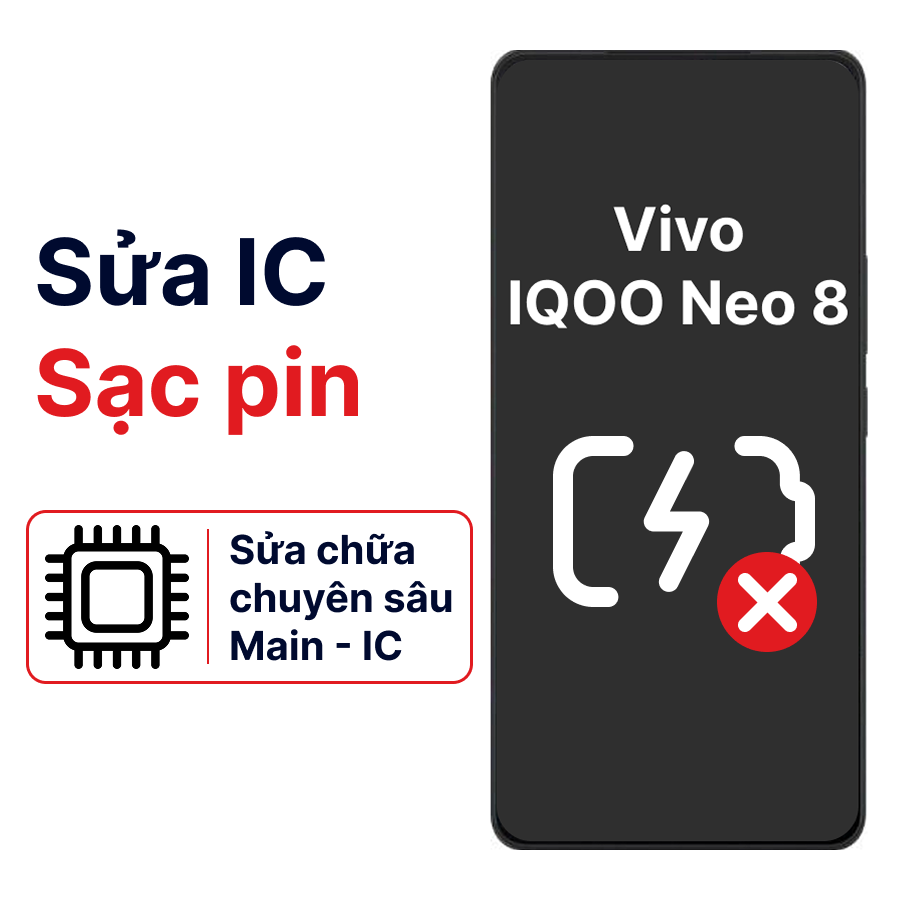 Khắc phục lỗi main - IC Sạc Vivo Iqoo Neo 8 chính hãng