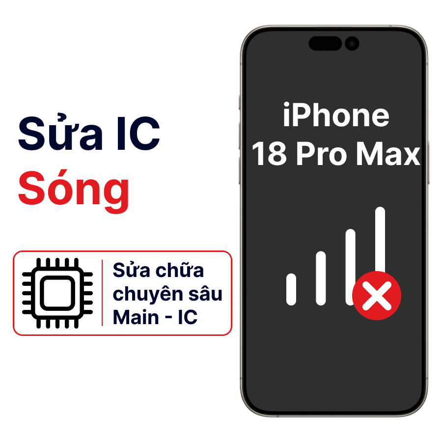 Khắc phục lỗi main - IC sóng iPhone 18 Pro Max chính hãng