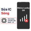 Khắc phục lỗi main - IC Sóng Meizu Lucky 08 chính hãng