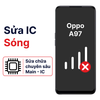 Khắc phục lỗi main - IC Sóng Oppo A97 chính hãng
