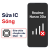 Khắc phục lỗi main - IC Sóng Realme Narzo 30a chính hãng