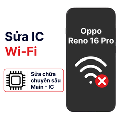  Khắc phục lỗi main - IC Wifi Bluetooth Oppo Reno 16 Pro chính hãng 