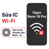 Khắc phục lỗi main - IC Wifi Bluetooth Oppo Reno 16 Pro chính hãng