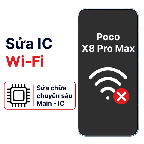 Khắc phục lỗi main - IC Wifi Bluetooth Xiaomi Poco X8 Pro Max chính