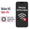 Khắc phục lỗi main - IC Wifi iPhone 18 Pro Max chính hãng