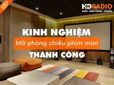 Kinh nghiệm mở phòng chiếu phim mini thành công