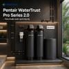 Lọc tổng đầu nguồn Pentair WaterTrust Pro Series 2.0