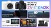 Máy ảnh Vlog Sony ZV-E10M2K (Kèm lens E 16-50 mm)