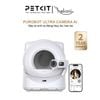 Máy dọn vệ sinh cho mèo Petkit Purobot Ultra Camera AI 2026