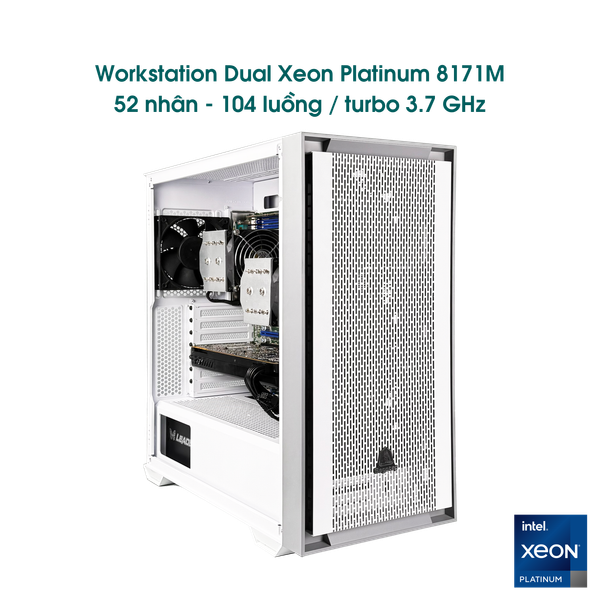 Máy trạm Dual Xeon Platinum Skylake (Scalable gen 1)