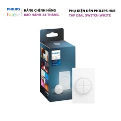  Nút điều khiển không dây Philips Hue Tap Dial Switch 