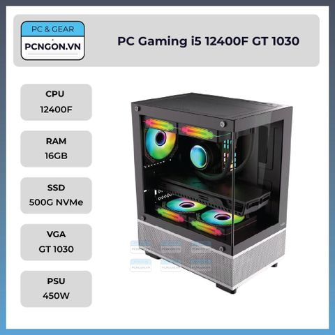 PC Gaming i5-12400F | GT 1030 - Cấu Hình Học Tập & Giải Trí Esport