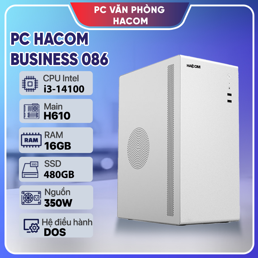 PC HACOM BUSINESS 086-W ( Intel i3 14100/ 16GB RAM / 480GB SSD)