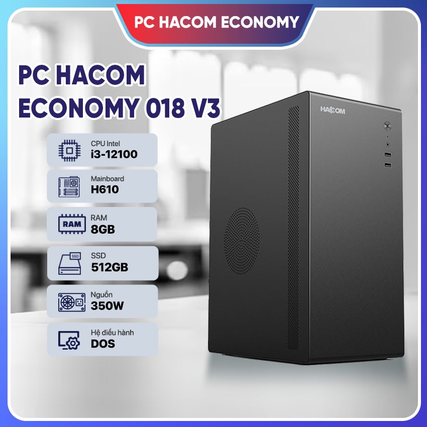 PC HACOM ECONOMY 018 V3 ( Intel i3 12100 / 8GB RAM / 512 GB SSD )