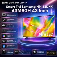  Smart Tivi Samsung Mini LED 4K 43M60H 43 Inch 