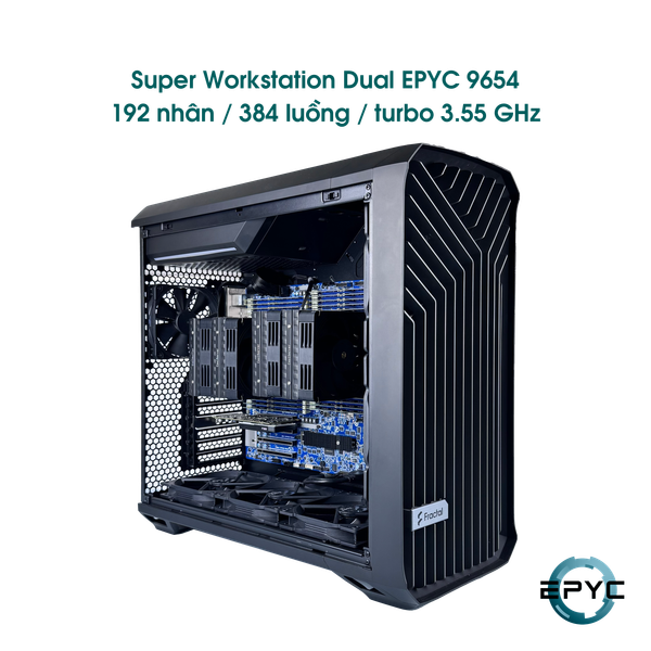Super Workstation Dual EPYC 9654 192 nhân / 384 luồng