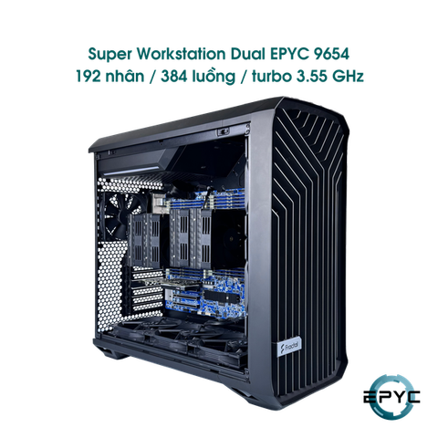 Super Workstation Dual EPYC 9654 192 nhân / 384 luồng
