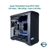 Super Workstation Dual EPYC 9654 192 nhân / 384 luồng