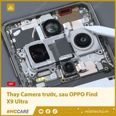  Thay Camera trước, sau OPPO Find X9 Ultra 