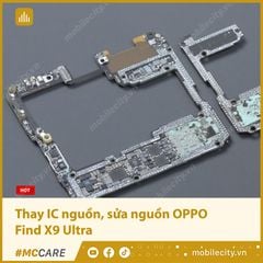  Thay IC nguồn, khắc phục lỗi nguồn OPPO Find X9 Ultra 