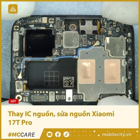 Thay IC nguồn, khắc phục lỗi nguồn Xiaomi 17T Pro