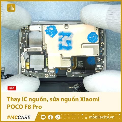 Thay IC nguồn, khắc phục lỗi nguồn Xiaomi POCO F8 Pro