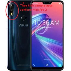  Thay kính camera Asus Zenfone Max Pro M2 ZB631KL 