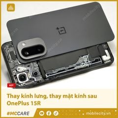  Thay kính lưng, thay mặt kính sau OnePlus 15R 