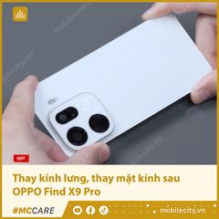  Thay kính lưng, thay mặt kính sau OPPO Find X9 Pro 