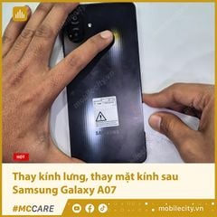  Thay kính lưng, thay mặt kính sau Samsung Galaxy A07 