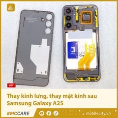  Thay kính lưng, thay mặt kính sau Samsung Galaxy A25 