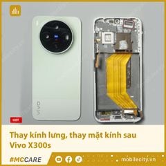  Thay kính lưng, thay mặt kính sau Vivo X300s 
