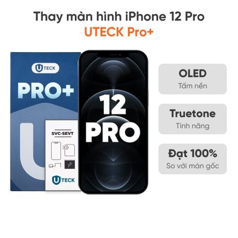 Thay màn hình iPhone 12 Pro loại UTECK Pro+