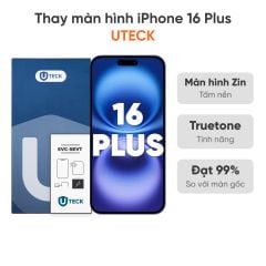  Thay màn hình iPhone 16 Plus loại UTECK 