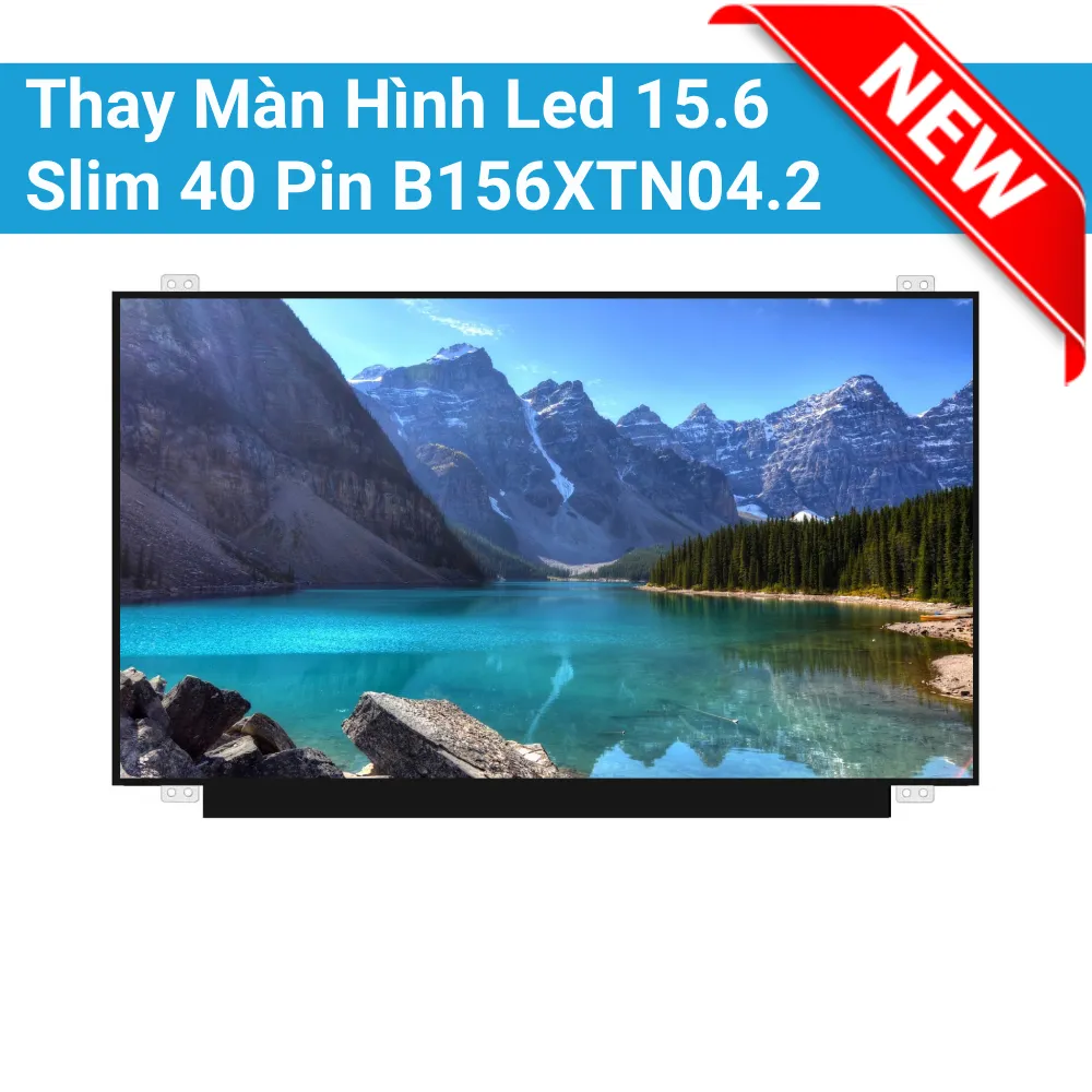 Thay Màn Hình Led 15.6 Slim 40 Pin B156XTN04.2