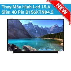  Thay Màn Hình Led 15.6 Slim 40 Pin B156XTN04.2 