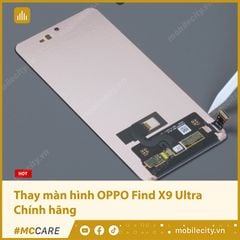  Thay màn hình OPPO Find X9 Ultra Chính hãng 