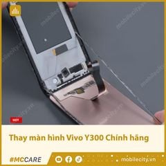  Thay màn hình Vivo Y300 Chính hãng 