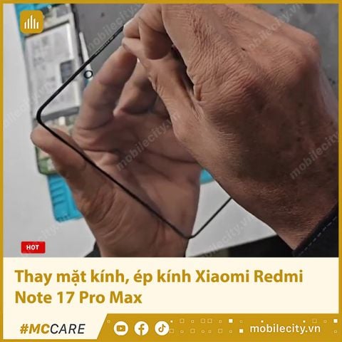 Thay mặt kính, ép kính Xiaomi Redmi Note 17 Pro Max