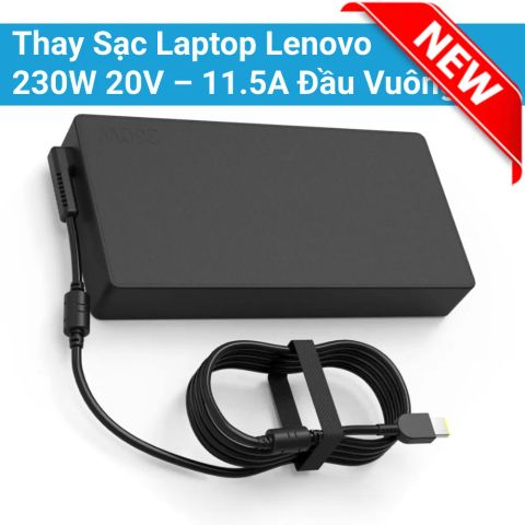 Thay Sạc Laptop Lenovo 230W 20V – 11.5A Đầu Vuông